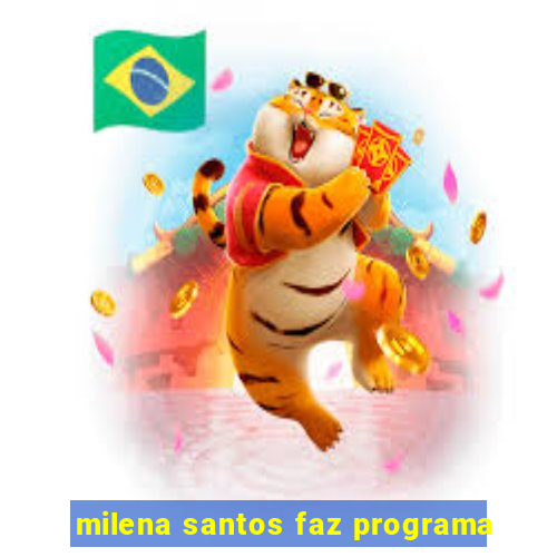 milena santos faz programa